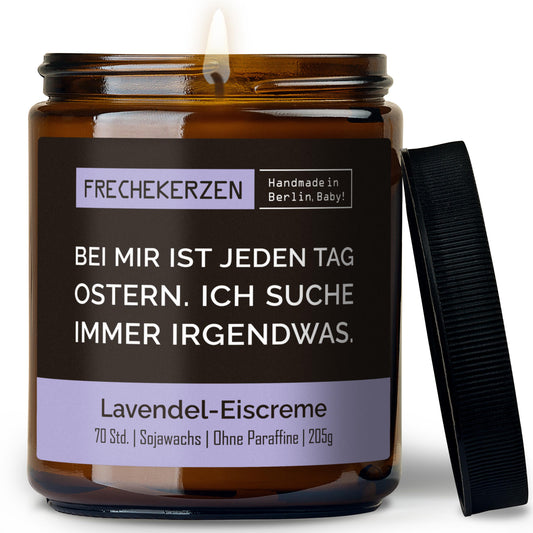 Duftkerze mit Spruch | bei mir ist jeden tag ostern. ich suche immer irgendwas.